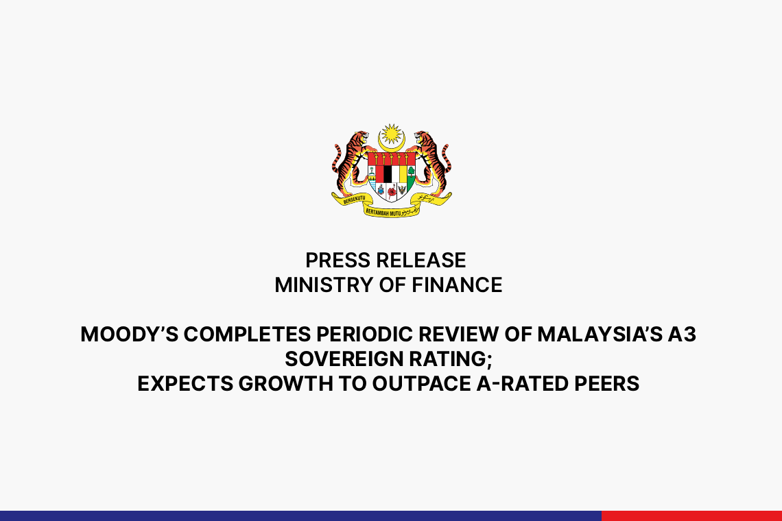 Moody’s Completes Periodic Review Of Malaysia’s A3 Sovereign Rating; Expects Growth To Outpace A-Rated Peers